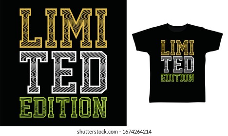 Limited edition typography art design vector illustration ready for print on t-shirt, apparel, poster and other uses.