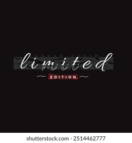 Limited edition typography design t shirt Perfect for print items, vector quotes lettering.