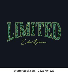 Limited edition typography slogan for t shirt printing, tee graphic design. 