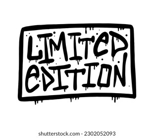 Limited edition - urban graffiti slogan print. Black printing in a square on a white background. Graffiti in the grunge style. Hand lettering. For tee t-shirt or sweatshirt. Vector illustration. 