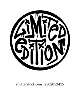 	
Limited edition - urban graffiti slogan print. Black printing in a circle on a white background. Graffiti in the grunge style. Hand lettering. For tee t-shirt or sweatshirt. Vector illustration. 
