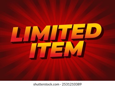 Limited item. Text effect design of digital ads in 3D style