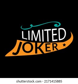 Limited Joker  typography lettering for t shirt ready for print