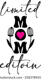 Limited Mom editoin Mother's day T-shirt vector