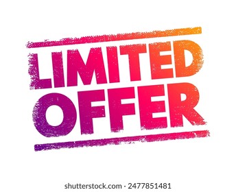 Limited Offer - any kind of discount, deal, special gift, or reward a buyer can get if they make a purchase from you during a certain time period, text concept stamp