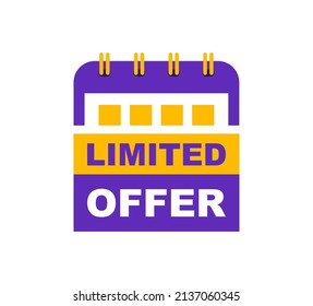 Limited offer banner with calendar. Last offer label. Countdown of time for spesial offer. Promo sticker and stopwatch. Banner for sale promotion. Vector illustration.