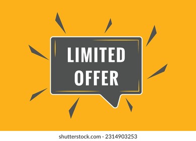 Limited Offer Button. Speech Bubble, Banner Label Limited Offer