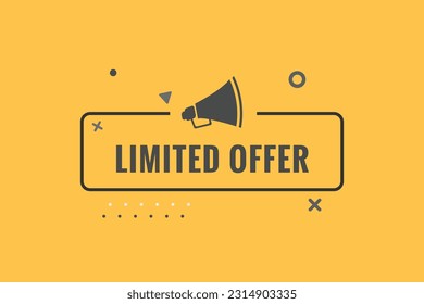 Limited Offer Button. Speech Bubble, Banner Label Limited Offer
