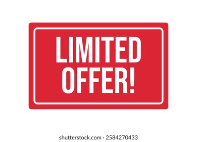 limited offer discount tag , Limited offer sales banner tag, price tag vector format , Marketing deal sale tag giving super offer, vector illustration, isolated label. Icon. vector limited time offer 
