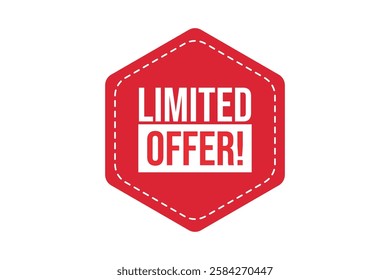 limited offer discount tag , Limited offer sales banner tag, price tag vector format , Marketing deal sale tag giving super offer, vector illustration, isolated label. Icon. vector limited time offer 