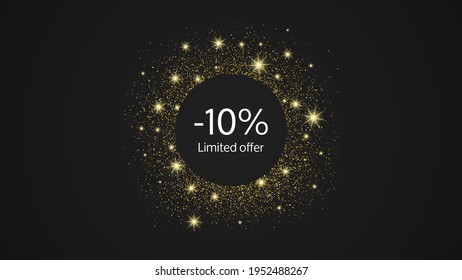 Limited offer gold banner with a 10% discount . White numbers in gold glittering circle on dark background. Vector illustration
