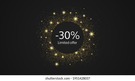 Limited offer gold banner with a 30% discount . White numbers in gold glittering circle on dark background. Vector illustration
