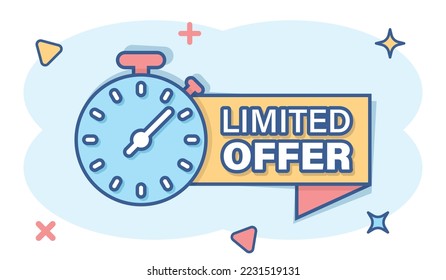 Limited offer label icon in comic style. Discount banner with clock cartoon vector illustration on isolated background. Sale sign business concept splash effect.