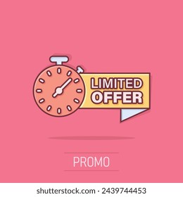 Limited offer label icon in comic style. Discount banner with clock cartoon vector illustration on isolated background. Sale sign business concept splash effect.