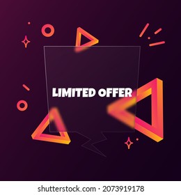 Limited offer. Speech bubble banner with Limited offer text. Glassmorphism style. For business, marketing and advertising. Vector on isolated background. EPS 10.