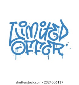 Limited offer - Sprayed urban graffiti lettering text with overspray texture. 90s Street art typographic Vector illustration.