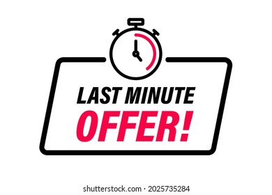 Limited offer with stop watch. Last minute offer promotion banner. Last minute offer, one day sales. Promo with countdown or exclusive deal. Promo sticker, sale limited special promotion