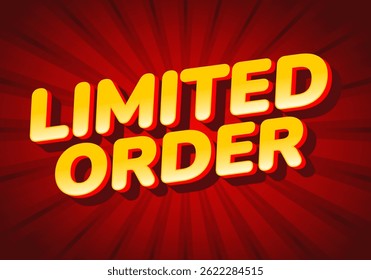 Limited order. Strong yellow letters with dramatic lighting and vibrant red radial burst