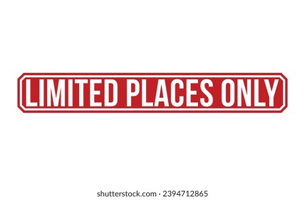 Limited Places Only Red Rubber Stamp vector design.