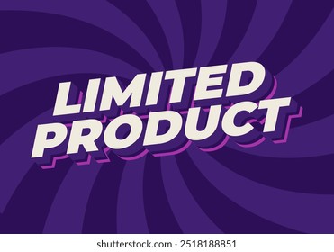 Limited product. Text effect design in 3D style in modern colors