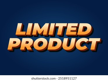 Limited product. Text effect design in 3D style in modern colors