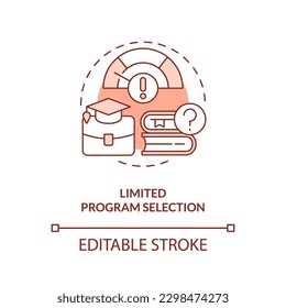 Limited program selection red concept icon. Tuition reimbursement. Reimbursement limits. Student loan. Education option abstract idea thin line illustration. Isolated outline drawing. Editable stroke