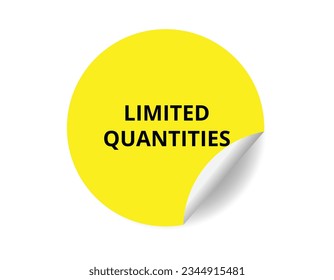 Limited quantities round sticker sign. Limited quantities circle sticker banner, badge symbol vector illustration.