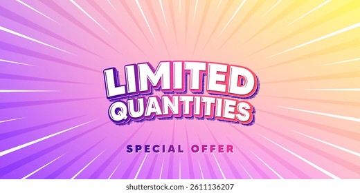 Limited quantities sun rays gradient banner. Light burst background. Limited quantities tag. Special offer sign. Sale promotion symbol. Gradient sun rays. Sunburst light. Vector