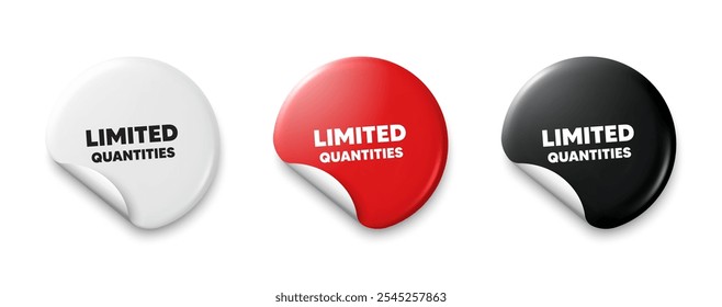 Limited quantities tag. Price tag sticker with offer message. Special offer sign. Sale promotion symbol. Sticker tag banners. Discount label badge. Vector