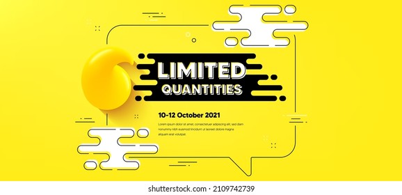 Limited quantities text. Quote chat bubble background. Special offer sign. Sale promotion symbol. Limited quantities quotation chat message. Text frame banner. 3d quote. Vector