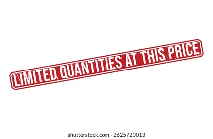 LIMITED QUANTITIES AT THIS PRICE red rubber stamp vector design.