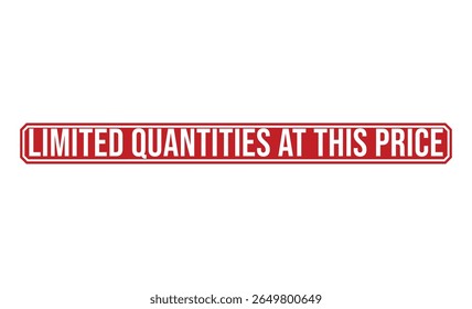 QUANTIDADES LIMITADAS A ESTE PREÇO borracha carimbo vetor ilustração no fundo branco