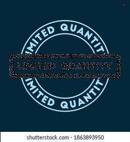 Limited quantity. Glowing round badge. Network style geometric limited quantity stamp in space. Vector illustration.