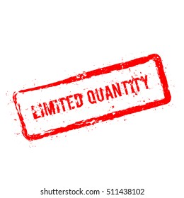 Limited quantity red rubber stamp isolated on white background. Grunge rectangular seal with text, ink texture and splatter and blots, vector illustration.