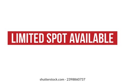 Limited Spot Available Red Rubber Stamp vector design