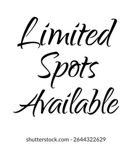 Limited spots available text for T-shirt print and other use on white background.