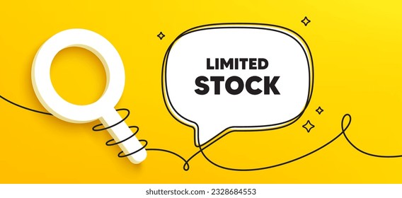 Limited stock sale tag. Continuous line chat banner. Special offer price sign. Advertising discounts symbol. Limited stock speech bubble message. Wrapped 3d search icon. Vector