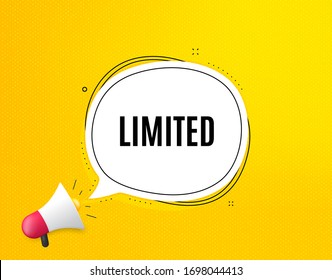 Limited symbol. Megaphone banner with chat bubble. Special offer sign. Sale. Loudspeaker with speech bubble. Limited promotion text. Social Media banner. Vector