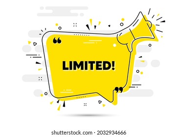 Limited text. Alert megaphone chat bubble banner. Special offer sign. Sale promotion symbol. Limited chat message loudspeaker. Alert megaphone background. Vector