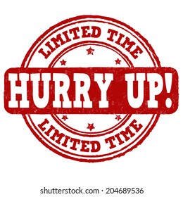 Limited time, hurry up grunge rubber stamp on white, vector illustration