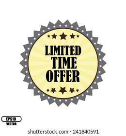 Limited Time Offer on Gray Sticker, Label or Badge Isolated on White Background , Promotional Sale or Marketing Campaign. Vector illustration 