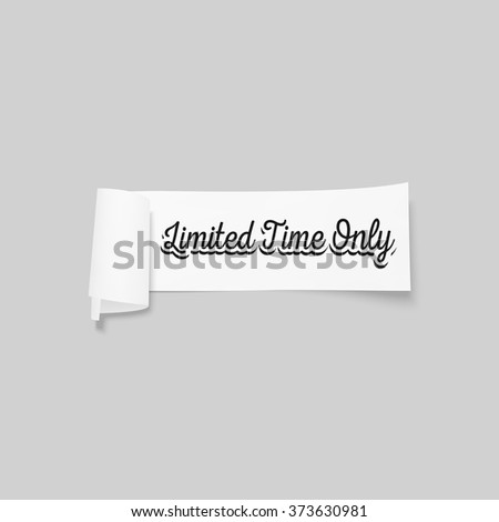Limited time only sign, paper banner, vector ribbon with shadow isolated on gray.