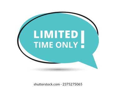 Limited time only speech bubble text. Hi There on bright color for Sticker, Banner and Poster. vector illustration.