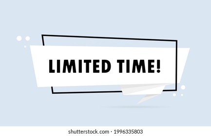 Limited time. Origami style speech bubble banner. Sticker design template with Limited time text. Vector EPS 10. Isolated on white background.