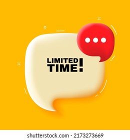 Limited time. Speech bubble with Limited time text. 3d illustration. Pop art style. Vector line icon for Business and Advertising.