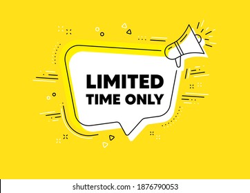 Limited time symbol. Megaphone yellow vector banner. Special offer sign. Sale. Thought speech bubble with quotes. Limited time chat think megaphone message. Infographics yellow background. Vector