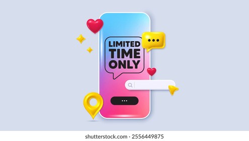 Limited time tag. Social media phone app banner. Special offer sign. Sale promotion symbol. Social media search bar, like, chat 3d icons. Limited time message. Vector