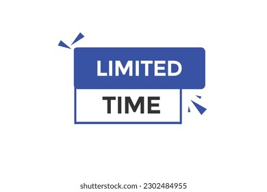 limited time vectors, sign, lavel bubble speech limited time
