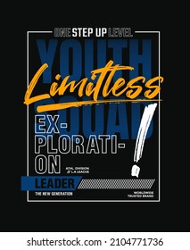 Limitless exploration, modern and stylish typography slogan. Colorful abstract design with grunge and lines style. Vector illustration for print tee shirt, background, typography, poster and more.