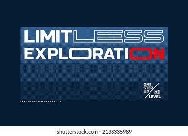 Limitless exploration, modern and stylish typography slogan. Colorful abstract design with halftone and  the lines style. Vector illustration print tee shirt, background, typography, poster and more.